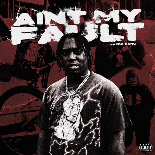 Fredo Bang – AIN'T MY FAULT