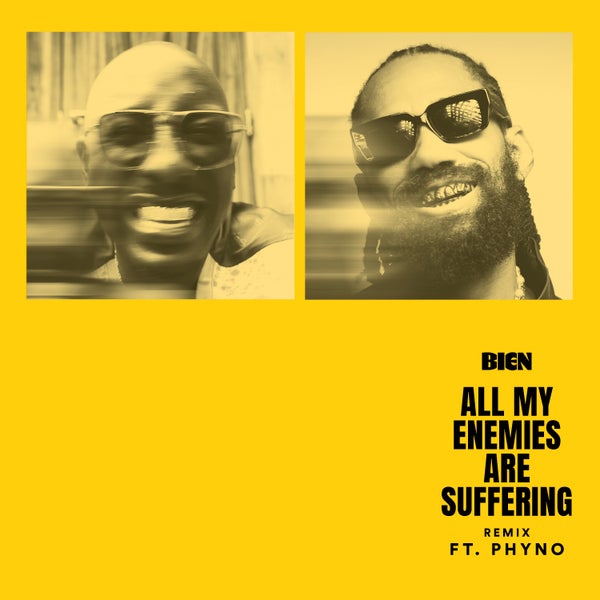 Bien – All My Enemies Are Suffering