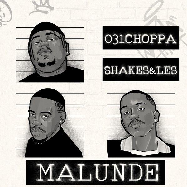 Shakes&Les x 031 Choppa x Zee Nxumalo – Malunde