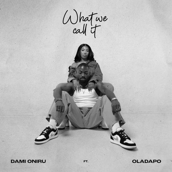 Dami Oniru – What We Call It